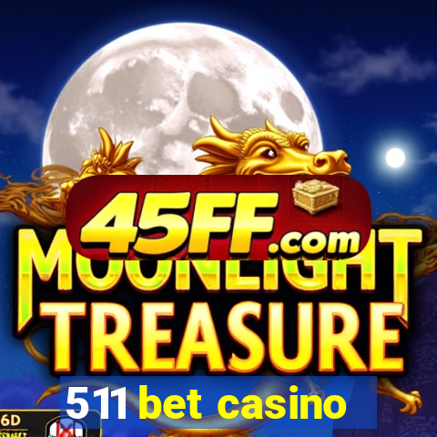 511 bet casino